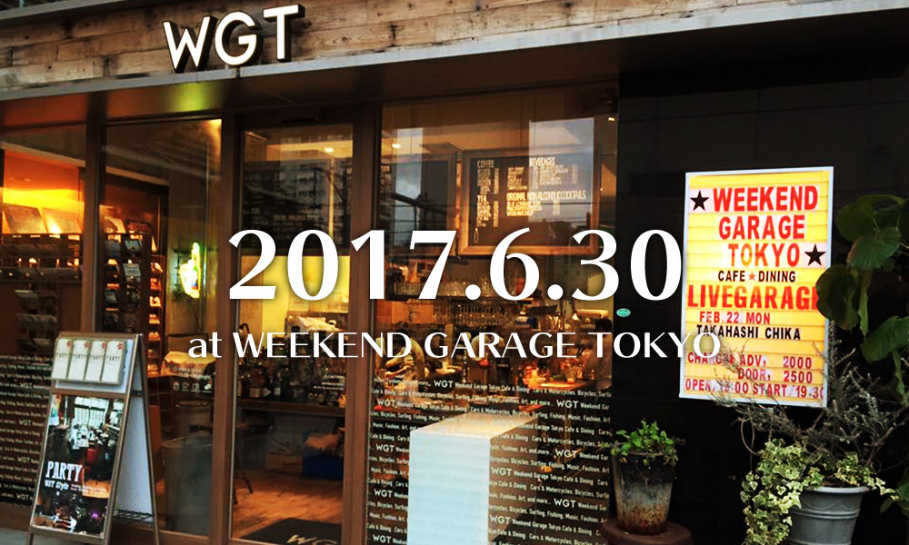 6月30日（金）代官山WEEKEND GARAGE TOKYO